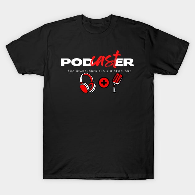 Podcaster - two headphones and a microphone T-Shirt by True Media Solutions